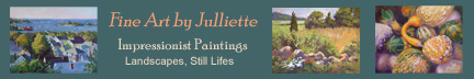 Fine Art by Julliette - Contemporary Impressionist Painter -- Julliette Carignan of Belmont, MA